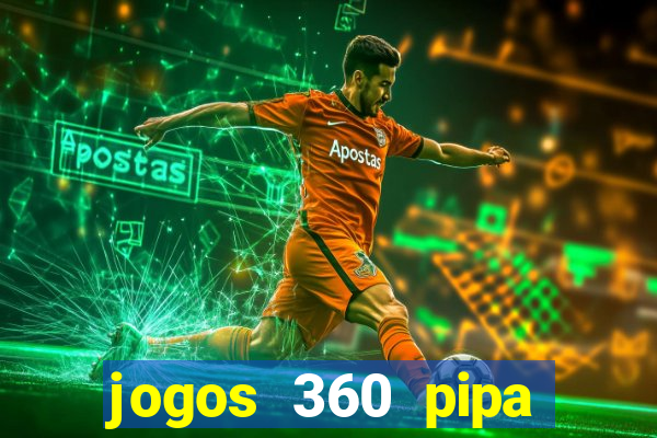 jogos 360 pipa combate 3d